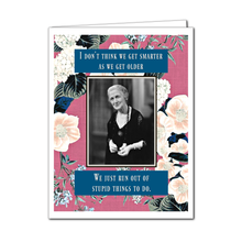 Smarter / Older Birthday Greeting Card