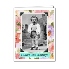 I Love You Mommy - Mother's Day Card