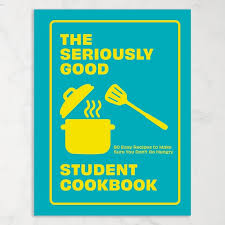 The Seriously Good Student Cookbook
