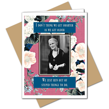 Smarter / Older Birthday Greeting Card
